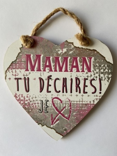 Coeur à suspendre Maman tu déchires ! Coeur à suspendre Maman tu déchires !